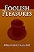 Foolish Pleasures