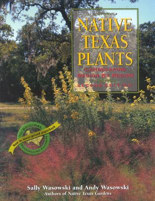 Native Texas Plants: Landscaping Region by Region (Paperback)