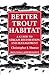 Better Trout Habitat: A Guide to Stream Restoration and Management
