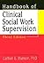 Handbook of Clinical Social Work Supervision