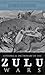 Historical Dictionary of the Zulu Wars (Historical Dictionaries of War, Revolution, and Civil Unrest)