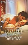 The Billionaire Gets His Way by Elizabeth Bevarly