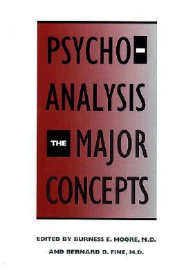 Psychoanalysis: The Major Concepts (Revised)