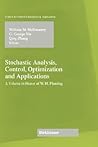 Stochastic Analysis, Control, Optimization and Applications: A Volume in Honor of W.H. Fleming (Systems & Control: Foundations & Applications)