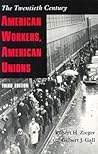 American Workers, American Unions: The Twentieth Century (The American Moment)