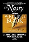 The Nasty Little Writing Book  by Madelyne Simone Rovenhauer