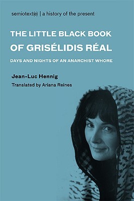 The Little Black Book of Grisélidis Réal: Days and Nights of an Anarchist Whore (Paperback)