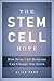The Stem Cell Hope: How Ste...