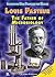 Louis Pasteur: The Father of Microbiology (Inventors Who Changed the World)
