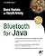 Bluetooth For Java by Bruce Hopkins