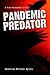 PANDEMIC PREDATOR by Maureen Meehan Aplin