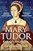 Mary Tudor: England's First...
