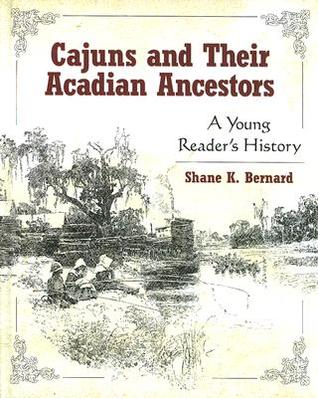 Cajuns and Their Acadian Ancestors: A Young Reader's History (Hardcover)