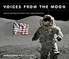 Voices from the Moon: Apollo Astronauts Describe Their Lunar Experiences