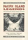 Pacific Island Legends: Tales from Micronesia, Melanesia, Polynesia and Austrialia