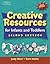 Creative Resources for Infa...