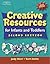 Creative Resources for Infants & Toddlers by Judy Herr