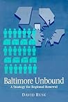 Baltimore Unbound: A Strategy for Regional Renewal
