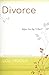 Divorce: Before You Say "I ...