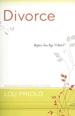 Divorce: Before You Say "I Don't" (Resources for Biblical Living)