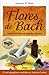 Flores de Bach. Manual practico de remedios florales (Spanish Edition)