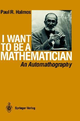 I Want to be a Mathematician: An Automathography (Hardcover)