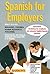 Spanish for Employers (Spanish and English Edition)