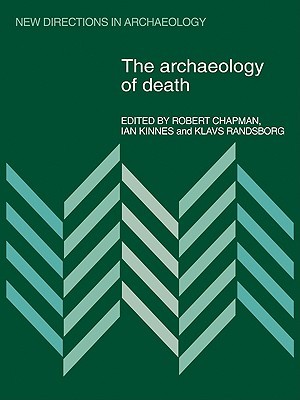 The Archaeology of Death (New Directions in Archaeology) (Volume 0)