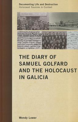 The Diary of Samuel Golfard and the Holocaust in Galicia (Hardcover)