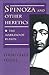 Spinoza and Other Heretics....