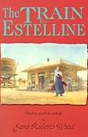 The Train to Estelline (Lucinda Richards Trilogy)