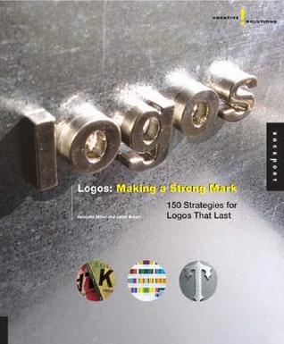 Creative Solutions: Logos: Making a Strong Mark (Hardcover)