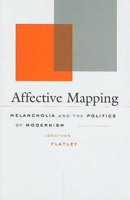 Affective Mapping: Melancholia and the Politics of Modernism (Hardcover)