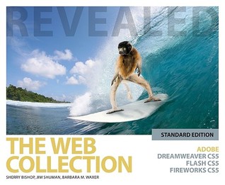 The Web Collection Revealed Standard Edition: Adobe Dreamweaver CS5, Flash CS5 and Fireworks CS5 (Adobe Creative Suite)