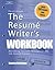 The Resume Writers Workbook, 3E: Marketing Yourself Throughout the Job Search Process