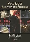 Voice Science, Acoustics, and Recording