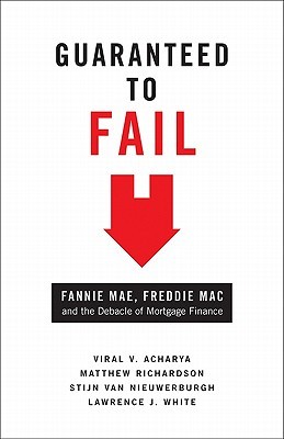 Guaranteed to Fail: Fannie Mae, Freddie Mac, and the Debacle of Mortgage Finance (Hardcover)