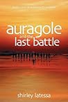 Auragole and the Last Battle: Book Four of Aurogole’s Journey (Volume 4)