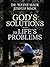 God's Solutions to Life's P...