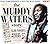 The Muddy Waters Story by Keith Rodway