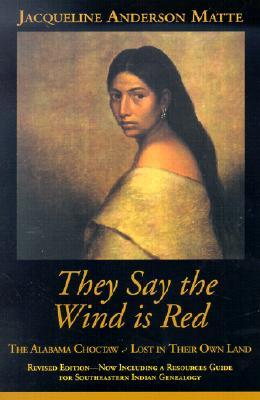 They Say the Wind Is Red: The Alabama Choctaw ― Lost in Their Own Land (Paperback)