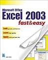Microsoft Excel 2003 Fast & Easy Microsoft Excel 2003 Fast & Easy