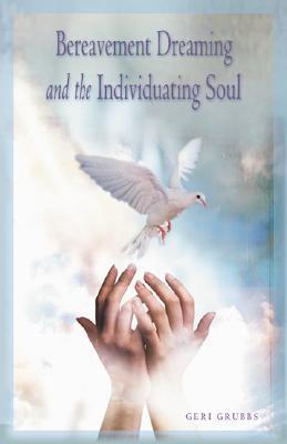 Bereavement Dreaming and the Individuating Soul (Paperback)