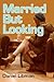Married but Looking by Daniel Libman