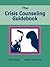 The Crisis Counseling Guidebook