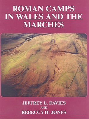 Roman Camps in Wales and the Marches (Hardcover)