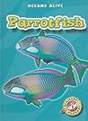 Parrotfish (Blastoff! Readers: Oceans Alive) Parrotfish (Blastoff! Readers: Oceans Alive)