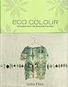 Eco Colour: Botanical Dyes for Beautiful Textiles