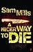 A Nicer Way to Die by Sam Mills