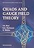 CHAOS AND GAUGE FIELD THEORY (World Scientific Lecture Notes in Physics)